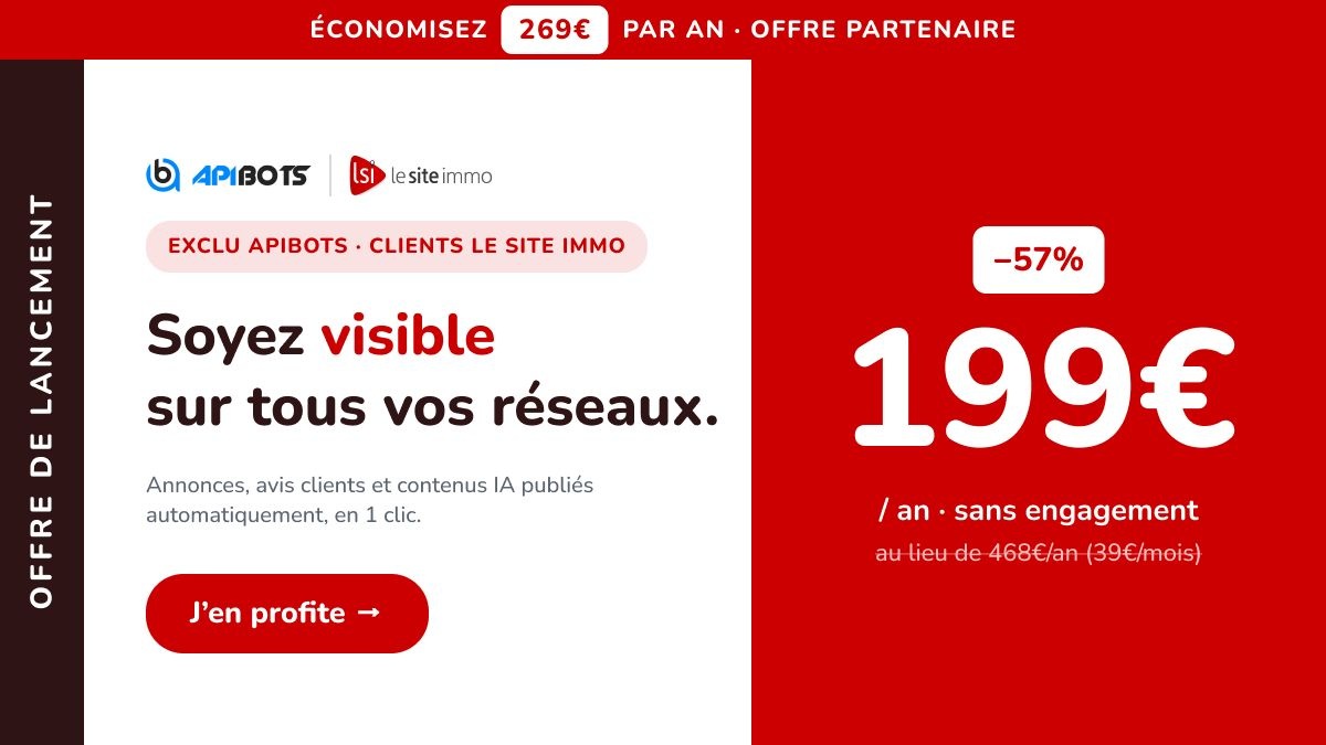 Offre partenaire ApiBots et Lesiteimmo : automatisez vos publications sur les réseaux sociaux pour 199 € par an au lieu de 468 €. Découvrez l’offre.